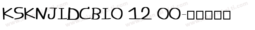 KSKNJIDCBI0 12 00字体转换